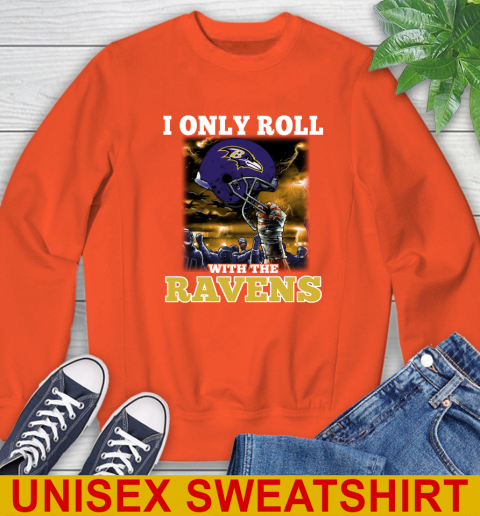 Baltimore Ravens NFL Football I Only Roll With My Team Sports Sweatshirt 3