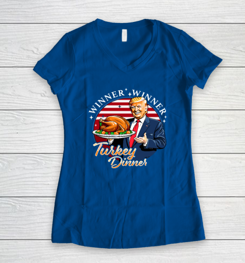 Humor Funny Trump Winner Winner Turkey Dinner Thanksgiving Women's V-Neck T-Shirt 5