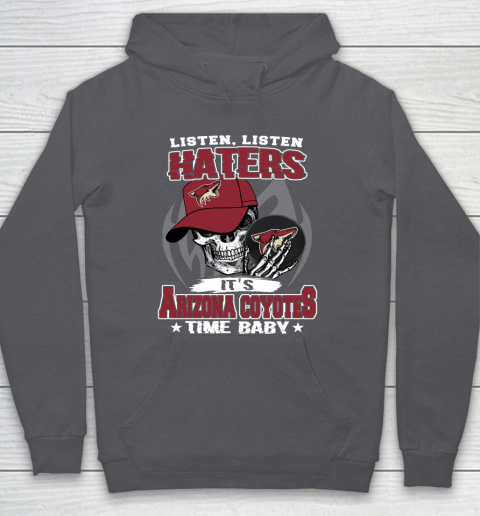 Listen Haters It is COYOTES Time Baby NHL Hoodie 4
