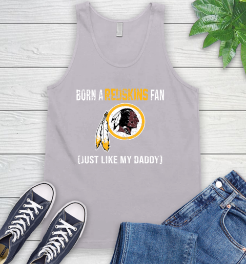 NFL Washington Redskins Football Loyal Fan Just Like My Daddy Shirt Tank Top 3
