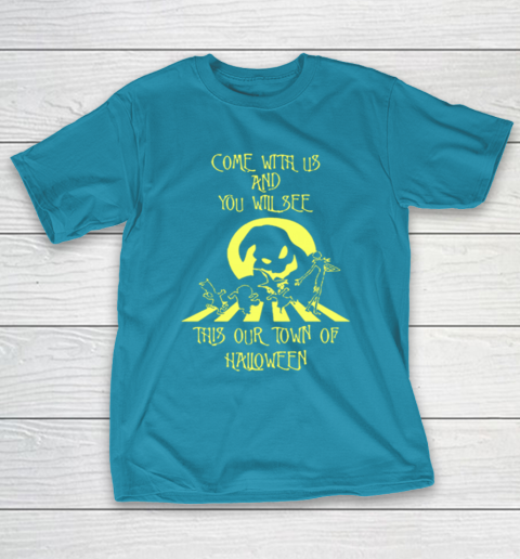 Come With Us And You Will See This Our Town Of Halloween T-Shirt Come With Us And You Will See This Our Town Of Halloween T-Shirt