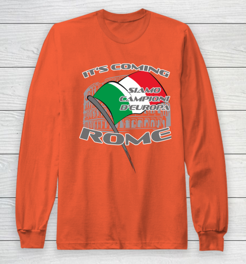 ITALIA Football Champions  SIAMO CAMPIONI D'EUROPA It's coming Rome Long Sleeve T-Shirt 3
