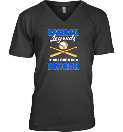 Baseball Legend Are Born In March V-Neck T-Shirt