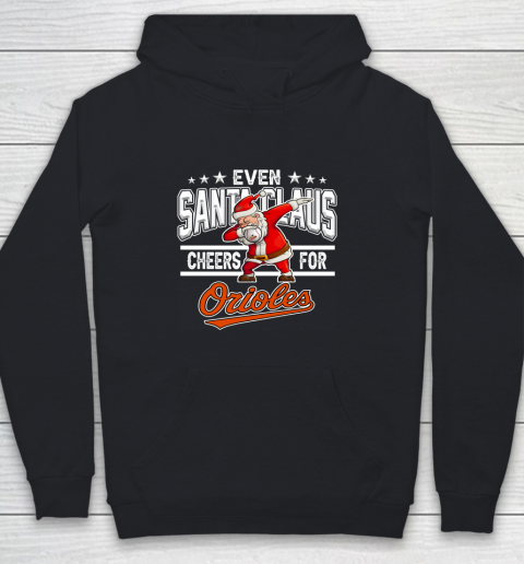 Baltimore Orioles Even Santa Claus Cheers For Christmas MLB Youth Hoodie