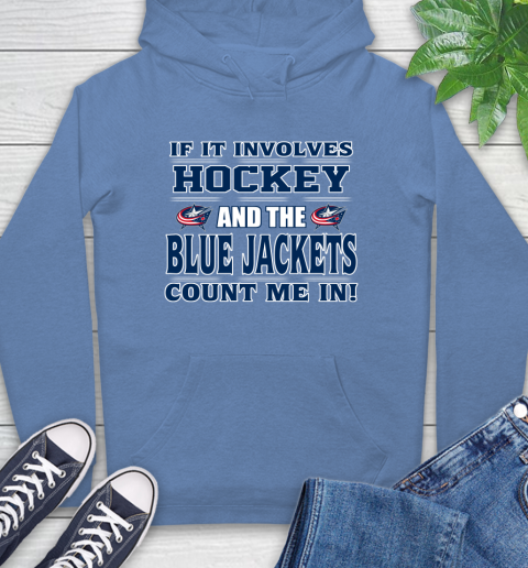 NHL If It Involves Hockey And The Columbus Blue Jackets Count Me In Sports Hoodie 11