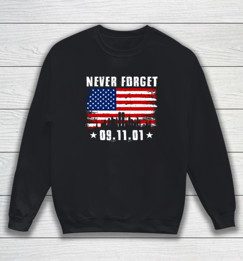 Never Forget September 11 2001 Memorial Day American Flag Sweatshirt