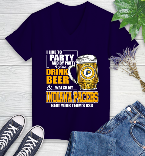 NBA Drink Beer and Watch My Indiana Pacers Beat Your Team's Ass Basketball Women's V-Neck T-Shirt 3