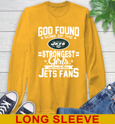 New York Jets NFL Football God Found Some Of The Strongest Girls Adoring Fans Long Sleeve T-Shirt 2
