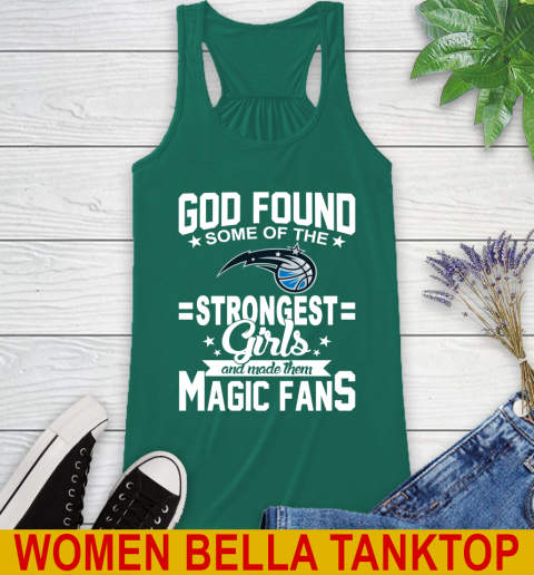 Orlando Magic NBA Basketball God Found Some Of The Strongest Girls Adoring Fans Racerback Tank 5
