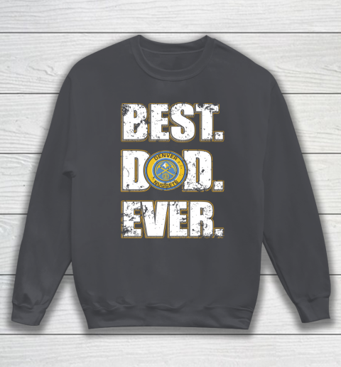 NBA Denver Nuggets Basketball Best Dad Ever Family Shirt Sweatshirt 4