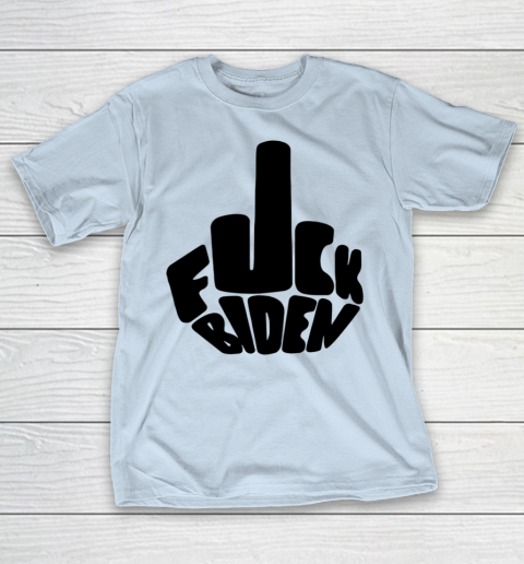 Fuck Joe Biden Cute Middle Finger Anti Biden T-Shirt 4