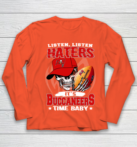 Listen Haters It is BUCCANEERS Time Baby NFL Youth Long Sleeve 3