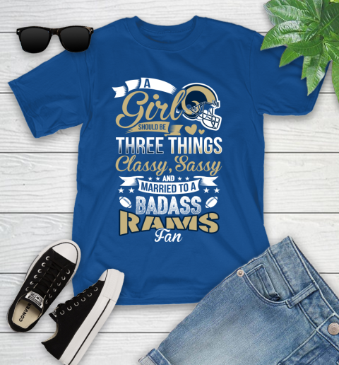 Los Angeles Rams NFL Football A Girl Should Be Three Things Classy Sassy And A Be Badass Fan Youth T-Shirt 13 Los Angeles Rams NFL Football A Girl Should Be Three Things Classy Sassy And A Be Badass Fan Youth T-Shirt - Image 13