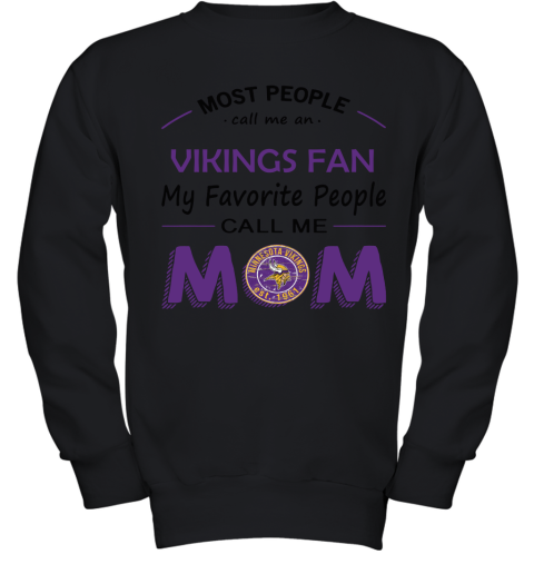 Most People Call Me Minnesota Vikngs Fan Football Mom Youth Sweatshirt