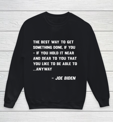 Funny Joe Biden Anyway Quote Speech 2021 Press Conference Youth Sweatshirt