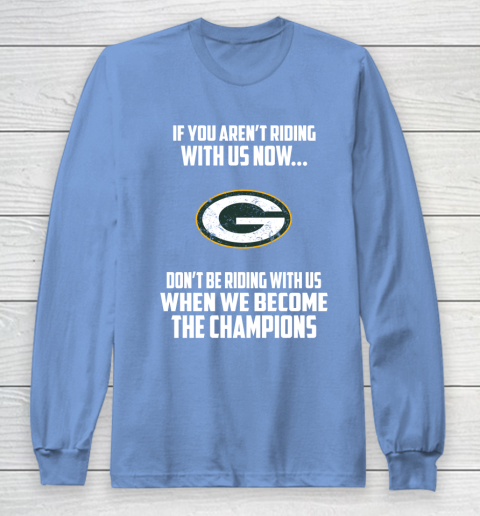NFL Green Bay Packers Football We Become The Champions Long Sleeve T-Shirt 8