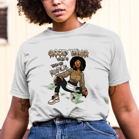 Jordan 1 Rookie of the Year Matching Sneaker Tshirt For Woman For Girl Good Things Come To Those Who Hustle White Jordan Shirt