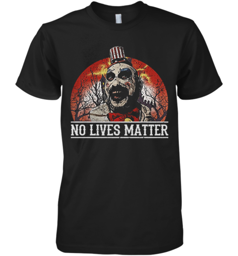No Lives Matter Love Captain Spaulding Halloween Premium Men's T-Shirt