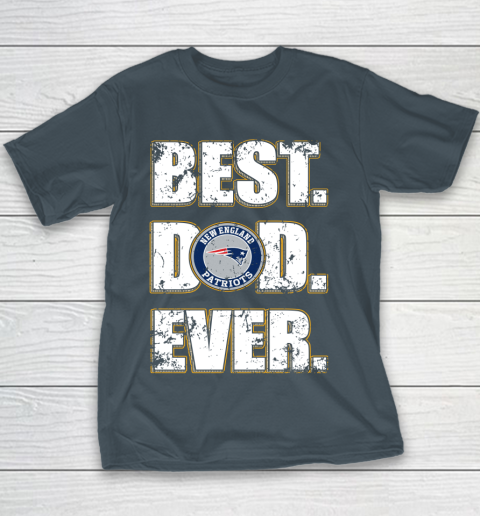 NFL New England Patriots Football Best Dad Ever Family Shirt Youth T-Shirt - Image 6