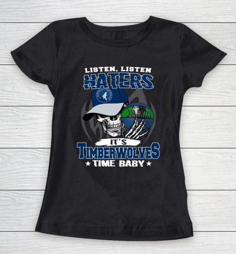 Listen Haters It is TIMBERWOLYES Time Baby NBA Women's T-Shirt