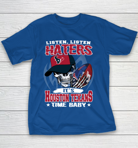 Listen Haters It is TEXANS Time Baby NFL Youth T-Shirt 6
