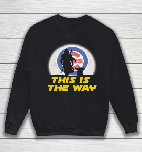 Chicago Cubs MLB Baseball Star Wars Yoda And Mandalorian This Is The Way Sweatshirt