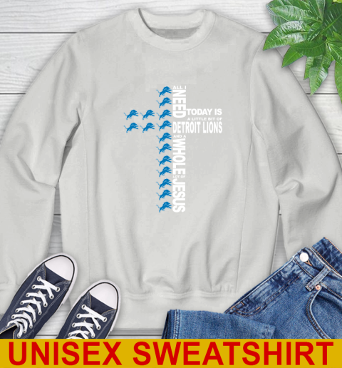 NFL All I Need Today Is A Little Bit Of Detroit Lions Cross Shirt Sweatshirt 5