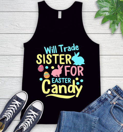 Nurse Shirt Will Trade Sister For Easter Candy Shirt Easter Day Gifts T Shirt Tank Top