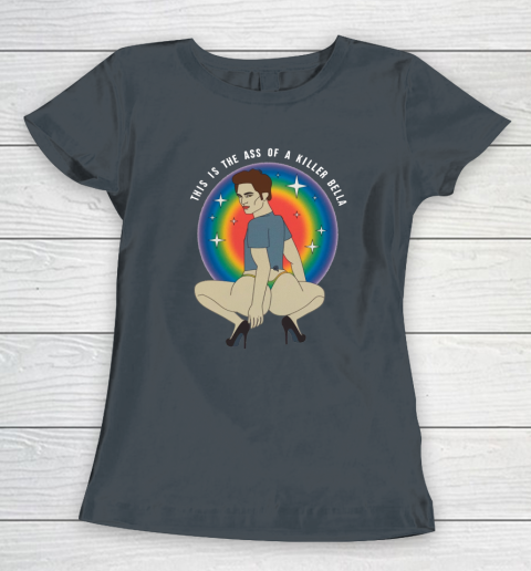 This Is The Ass Of A Killer Bella Women's T-Shirt 4