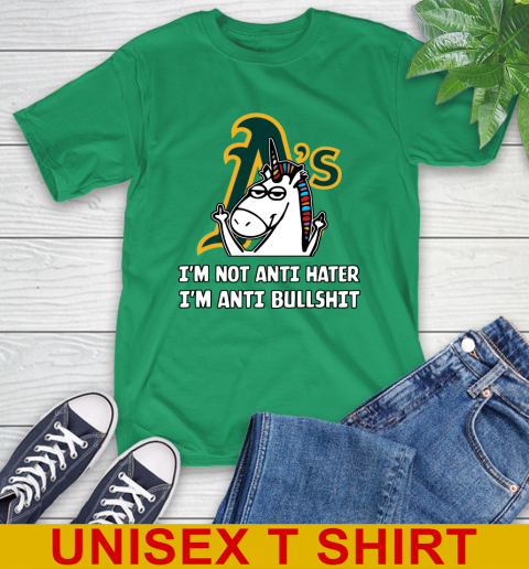 Oakland Athletics MLB Baseball Unicorn I'm Not Anti Hater I'm Anti Bullshit T-Shirt 7