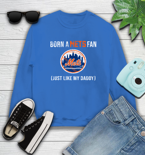 MLB Baseball New York Mets Loyal Fan Just Like My Daddy Shirt Sweatshirt 10