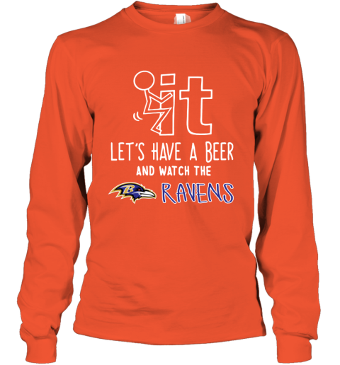 Fuck It Let's Have A Beer And Watch The Baltimore Ravens Youth T-Shirt 