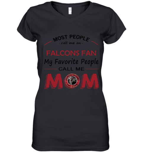 Most People Call Me Falcons Fan Fan Football Mom Women's V-Neck T-Shirt