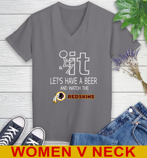 Washington Redskins Football NFL Let's Have A Beer And Watch Your Team Sports Women's V-Neck T-Shirt 11