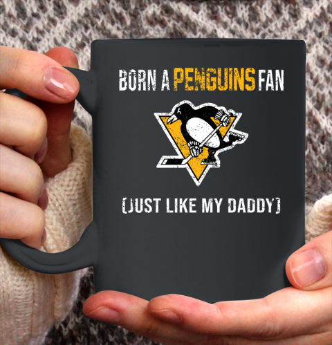 NHL Pittsburgh Penguins Hockey Loyal Fan Just Like My Daddy Shirt Ceramic Mug 11oz