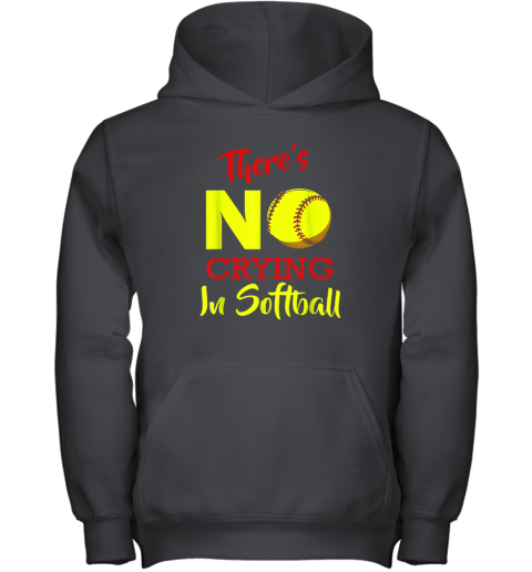 There's No Crying In Softball Baseball Coach Player Lover Youth Hoodie