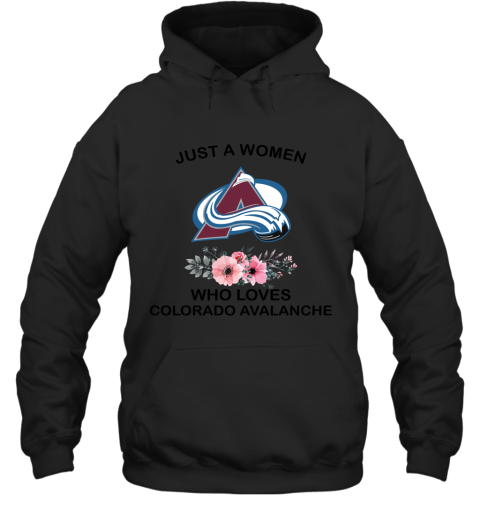 NHL Just A Woman Who Loves Colorado Avalanche Hockey Sports Hoodie