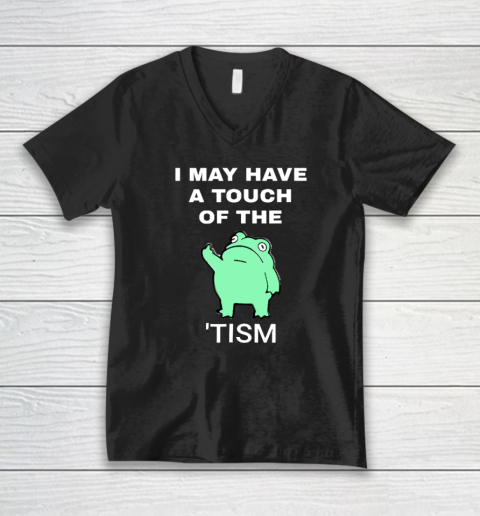 Frog I May Have A Touch Of The Tism V-Neck T-Shirt