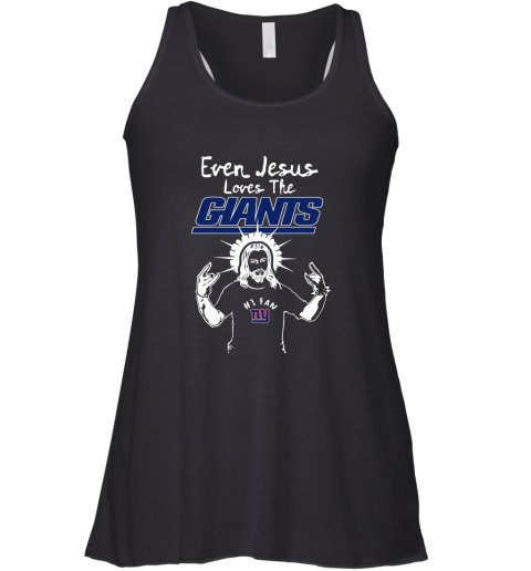 Even Jesus Loves The Giants #1 Fan New York Giants Racerback Tank