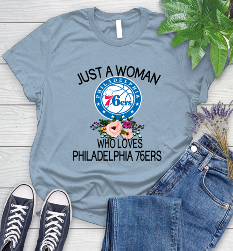 NBA Just A Woman Who Loves Philadelphia 76ers Basketball Sports Women's T-Shirt 6