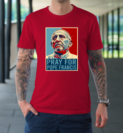 Pray For Pope Francis T-Shirt 6