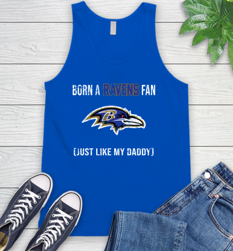 NFL Baltimore Ravens Football Loyal Fan Just Like My Daddy Shirt Tank Top 4