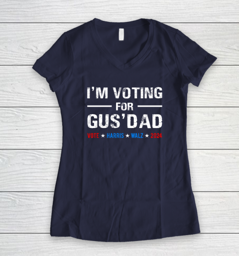 I'm Voting For Gus Dad Vote Harris Walz 2024 Women's V-Neck T-Shirt 7