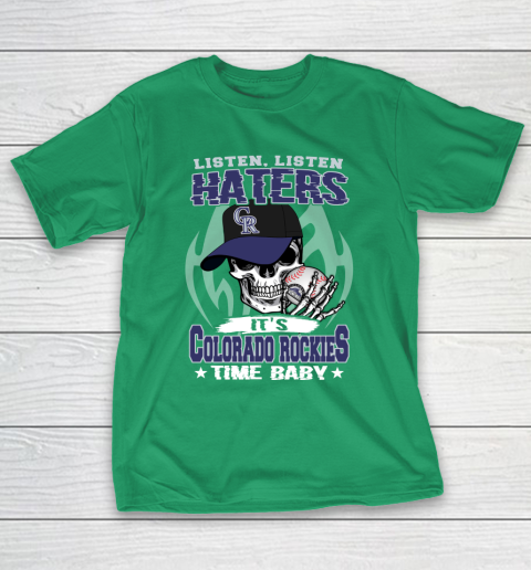 Listen Haters It is ROCKIES Time Baby MLB T-Shirt 5