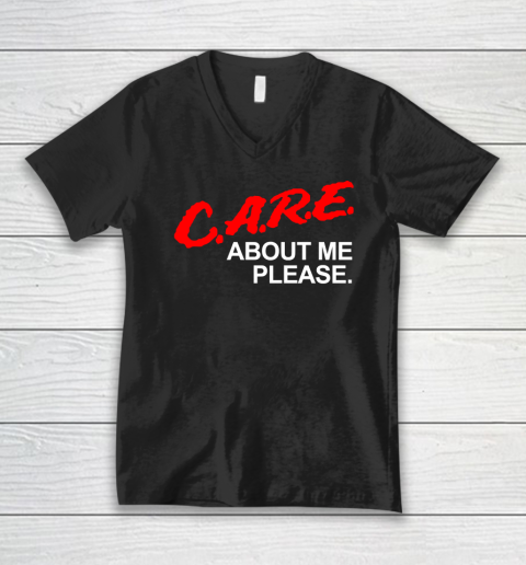 Care About Me Please T Shirt Funny Saying Sarcastic Novelty V-Neck T-Shirt