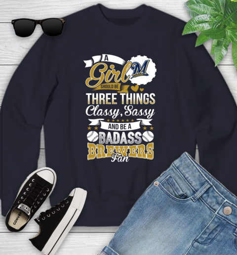 Milwaukee Brewers MLB Baseball A Girl Should Be Three Things Classy Sassy And A Be Badass Fan Youth Sweatshirt 2
