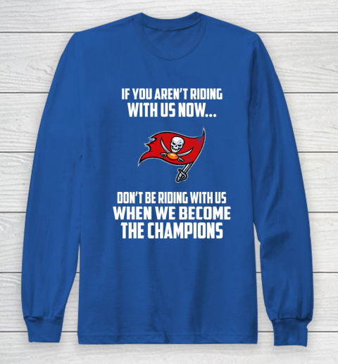 NFL Tampa Bay Buccaneers Football We Become The Champions Long Sleeve T-Shirt 6