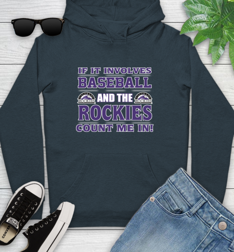 MLB If It Involves Baseball And The Colorado Rockies Count Me In Sports Youth Hoodie 8