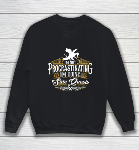 Not Procrastinating Side Quests Funny RPG Gamer Dragons Sweatshirt