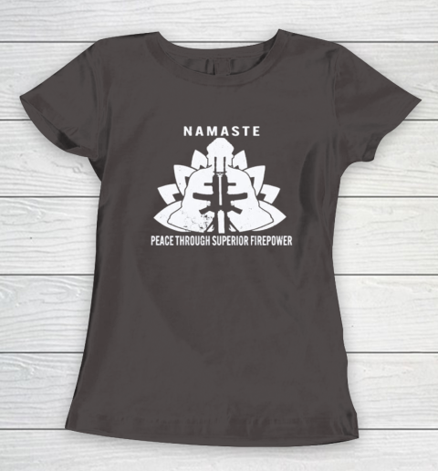 Namaste Peace Through Superior Firepower Women's T-Shirt 5